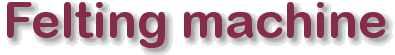 Feltingmachine