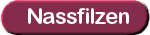 Nassfilzen